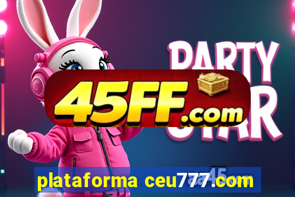 plataforma ceu777.com
